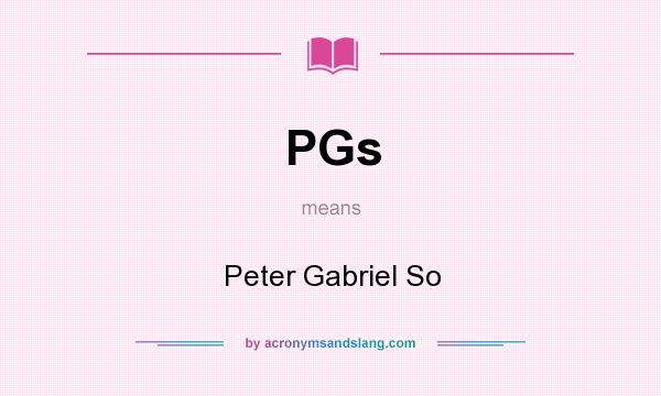 What does PGs mean? It stands for Peter Gabriel So