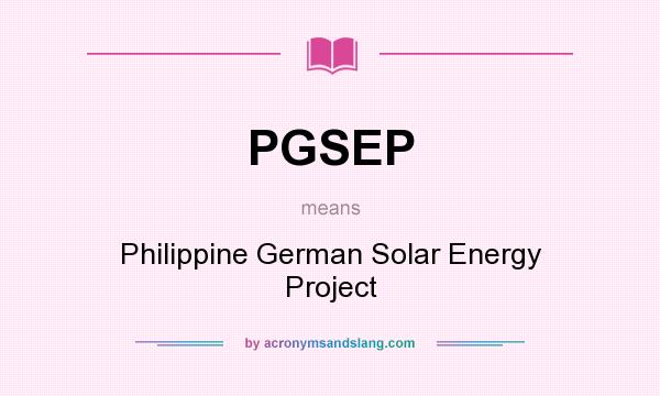 What does PGSEP mean? It stands for Philippine German Solar Energy Project
