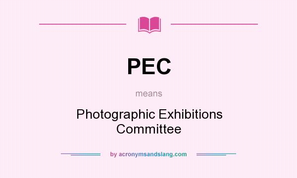 What does PEC mean? It stands for Photographic Exhibitions Committee
