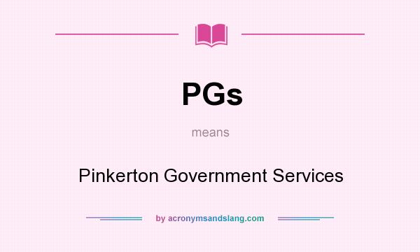 What does PGs mean? It stands for Pinkerton Government Services