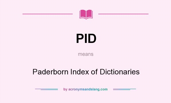 What does PID mean? It stands for Paderborn Index of Dictionaries