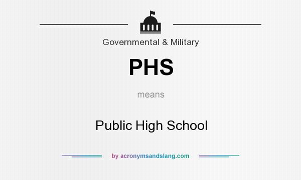 What does PHS mean? It stands for Public High School