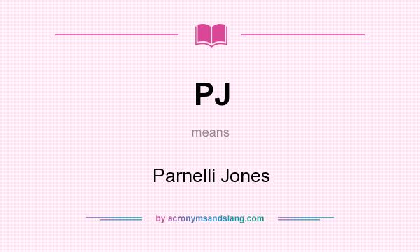 What does PJ mean? It stands for Parnelli Jones