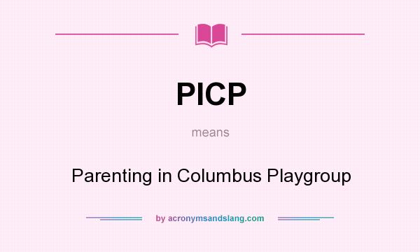 What does PICP mean? It stands for Parenting in Columbus Playgroup