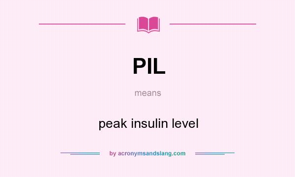 What does PIL mean? It stands for peak insulin level