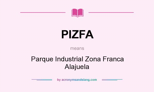 What does PIZFA mean? It stands for Parque Industrial Zona Franca Alajuela
