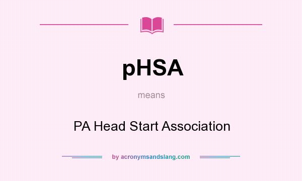 What does pHSA mean? It stands for PA Head Start Association