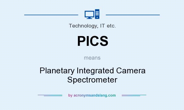 What does PICS mean? It stands for Planetary Integrated Camera Spectrometer