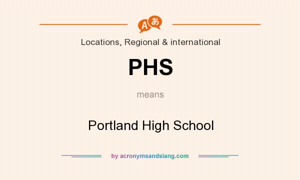What does PHS mean? It stands for Portland High School