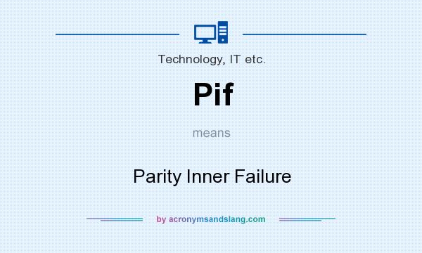 What does Pif mean? It stands for Parity Inner Failure