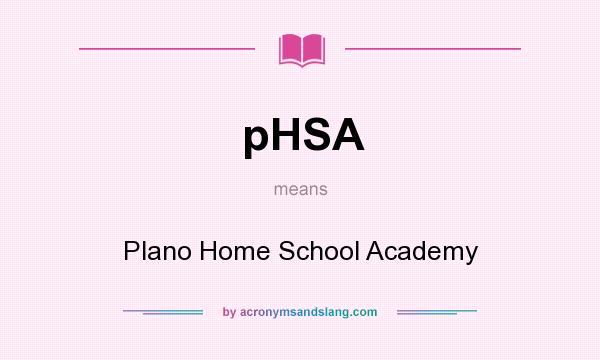 What does pHSA mean? It stands for Plano Home School Academy
