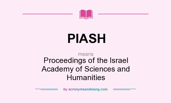 What does PIASH mean? It stands for Proceedings of the Israel Academy of Sciences and Humanities