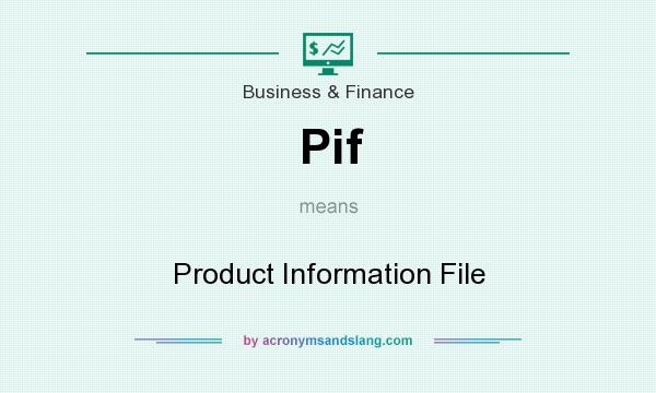 What does Pif mean? It stands for Product Information File