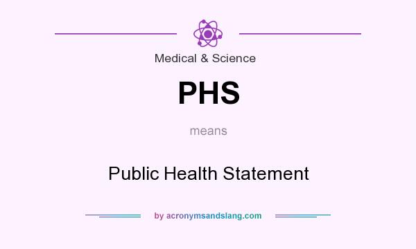 What does PHS mean? It stands for Public Health Statement