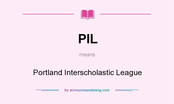 What does PIL mean? It stands for Portland Interscholastic League