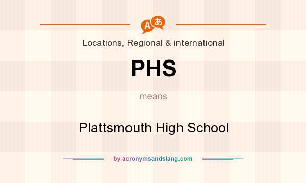 What does PHS mean? It stands for Plattsmouth High School