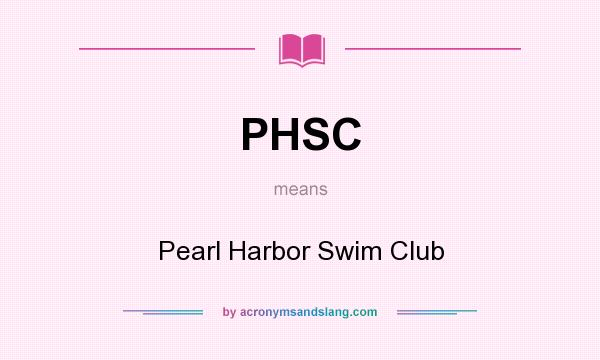 What does PHSC mean? It stands for Pearl Harbor Swim Club