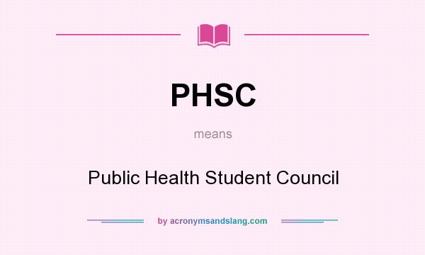 What does PHSC mean? It stands for Public Health Student Council