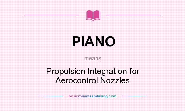What does PIANO mean? It stands for Propulsion Integration for Aerocontrol Nozzles