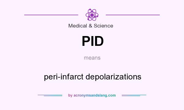 What does PID mean? It stands for peri-infarct depolarizations