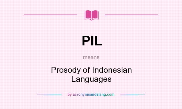 What does PIL mean? It stands for Prosody of Indonesian Languages
