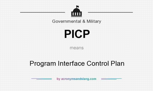 What does PICP mean? It stands for Program Interface Control Plan
