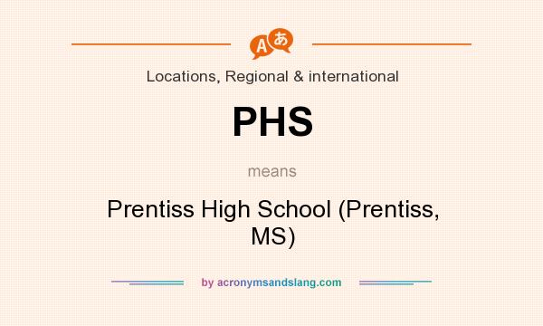 What does PHS mean? It stands for Prentiss High School (Prentiss, MS)
