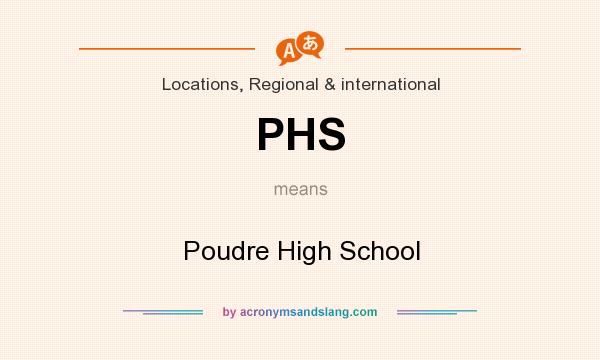 What does PHS mean? It stands for Poudre High School