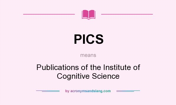 What does PICS mean? It stands for Publications of the Institute of Cognitive Science