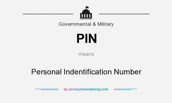 What does PIN mean? It stands for Personal Indentification Number
