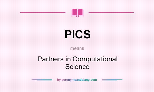 What does PICS mean? It stands for Partners in Computational Science