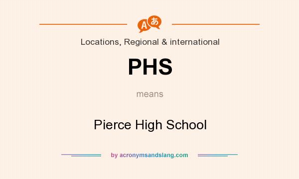 What does PHS mean? It stands for Pierce High School