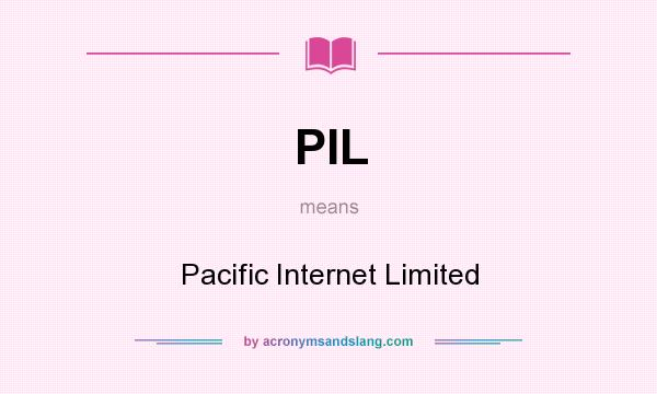 What does PIL mean? It stands for Pacific Internet Limited