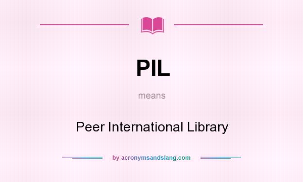 What does PIL mean? It stands for Peer International Library