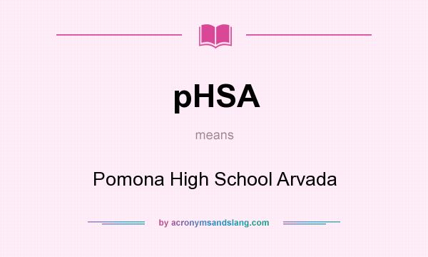 What does pHSA mean? It stands for Pomona High School Arvada