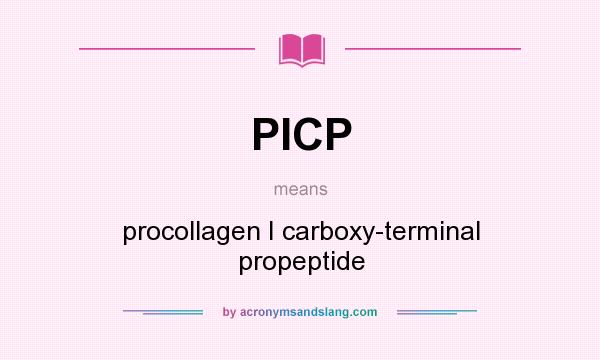 What does PICP mean? It stands for procollagen I carboxy-terminal propeptide