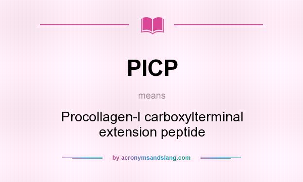 What does PICP mean? It stands for Procollagen-I carboxylterminal extension peptide