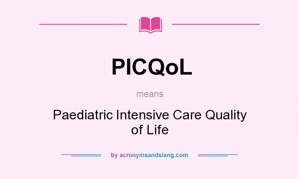 What does PICQoL mean? It stands for Paediatric Intensive Care Quality of Life