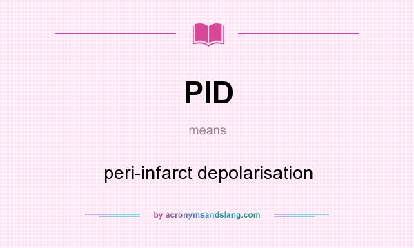 What does PID mean? It stands for peri-infarct depolarisation
