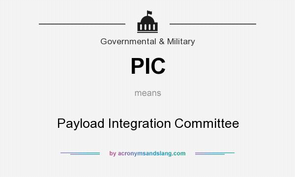 What does PIC mean? It stands for Payload Integration Committee