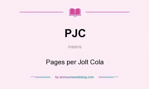 What does PJC mean? It stands for Pages per Jolt Cola