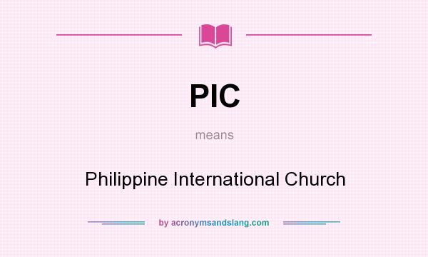 What does PIC mean? It stands for Philippine International Church