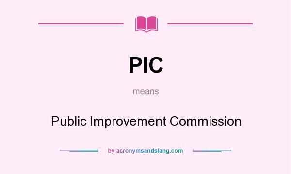 What does PIC mean? It stands for Public Improvement Commission