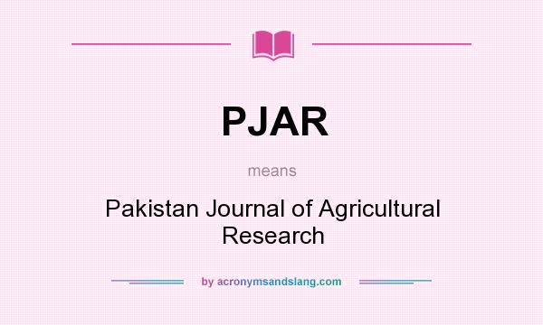 What does PJAR mean? It stands for Pakistan Journal of Agricultural Research