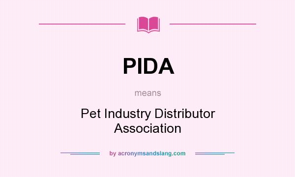 What does PIDA mean? It stands for Pet Industry Distributor Association