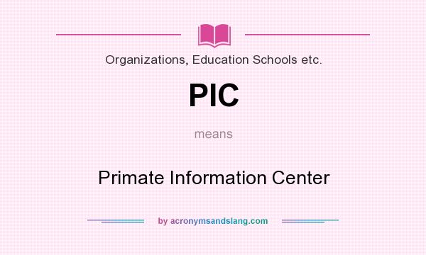 What does PIC mean? It stands for Primate Information Center