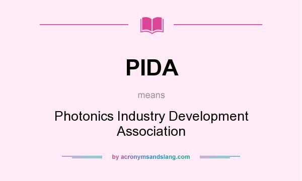 What does PIDA mean? It stands for Photonics Industry Development Association