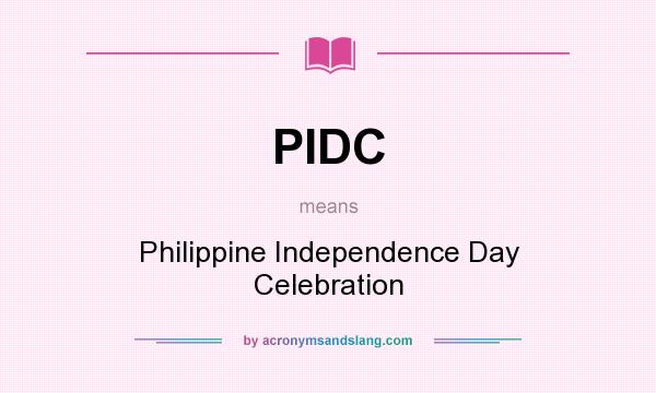 What does PIDC mean? It stands for Philippine Independence Day Celebration