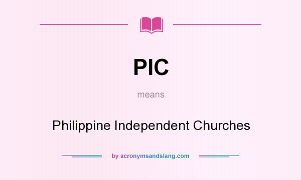 What does PIC mean? It stands for Philippine Independent Churches