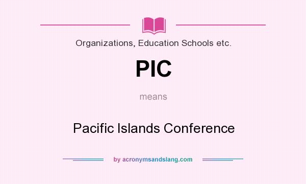 What does PIC mean? It stands for Pacific Islands Conference